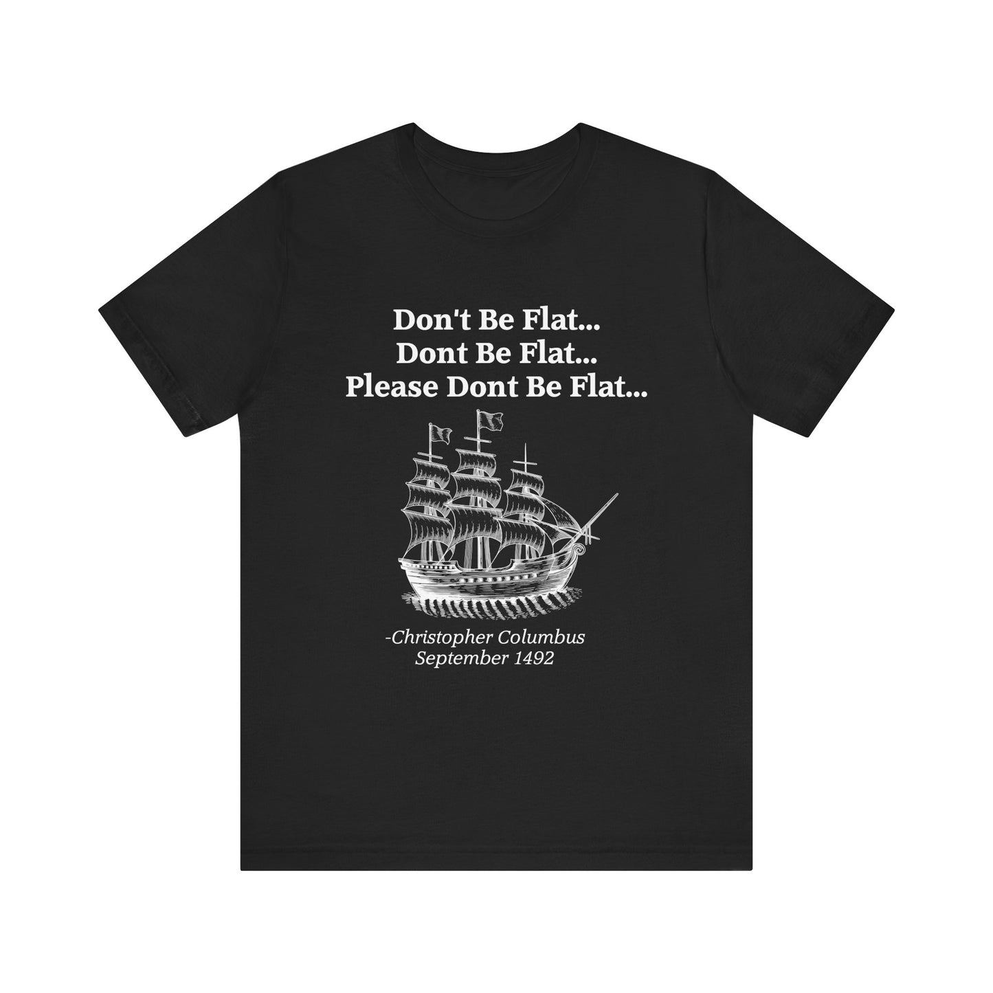 Columbus Don't Be Flat T-Shirt