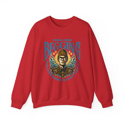 Tribal Chief Begging Sweatshirt