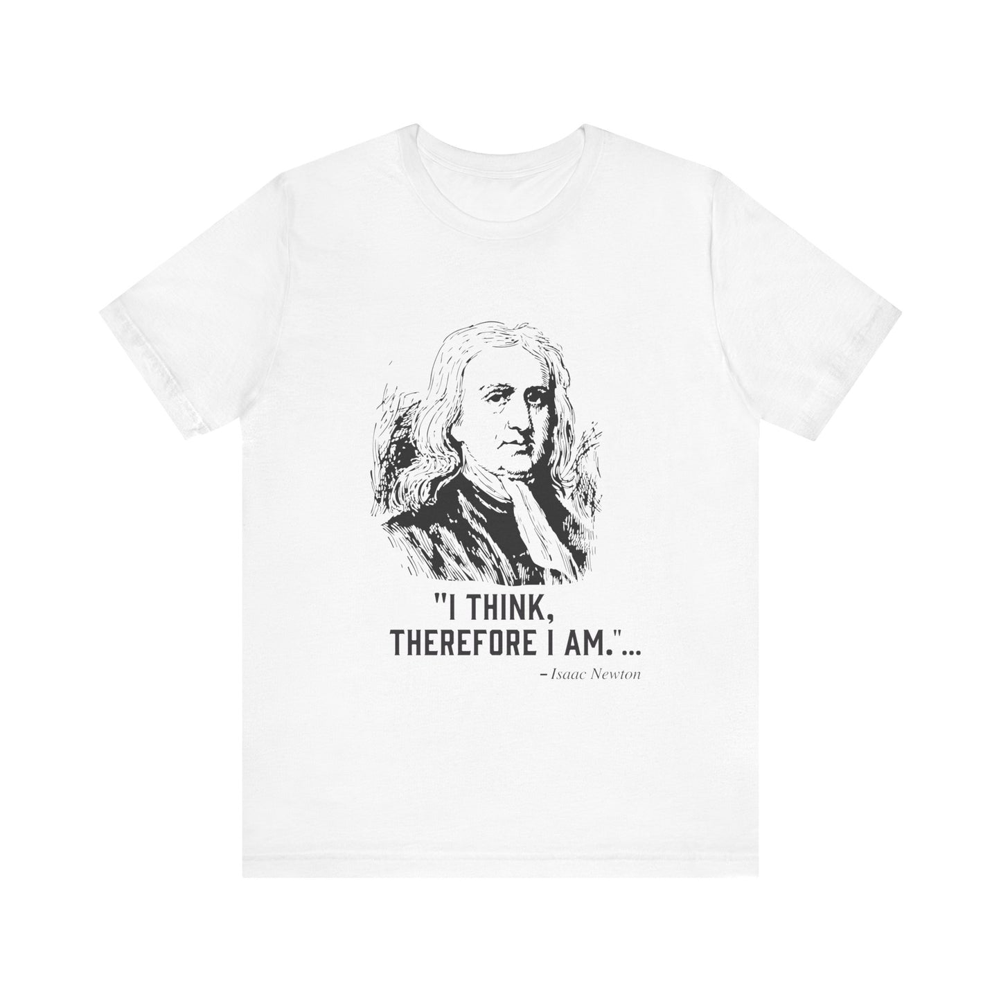 I think, therefore I am T-Shirt