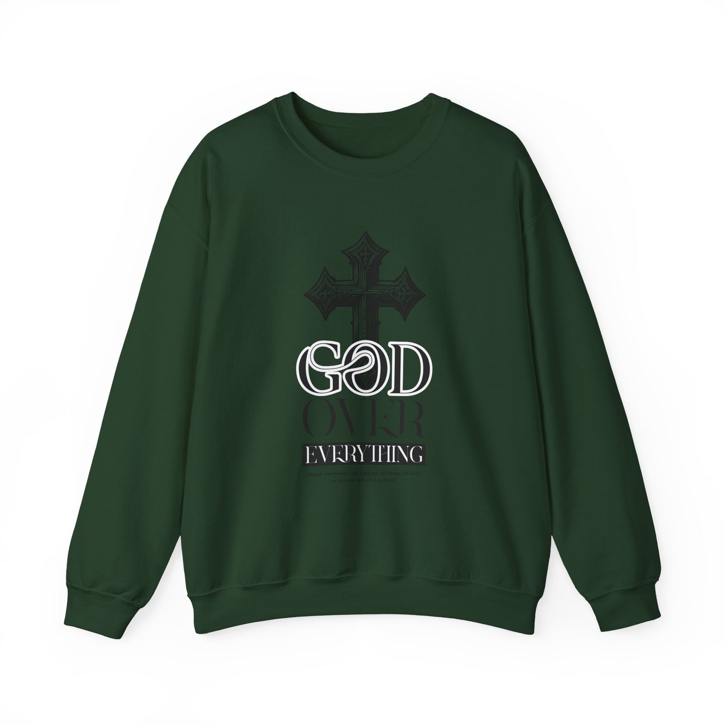 God over everything Sweatshirt