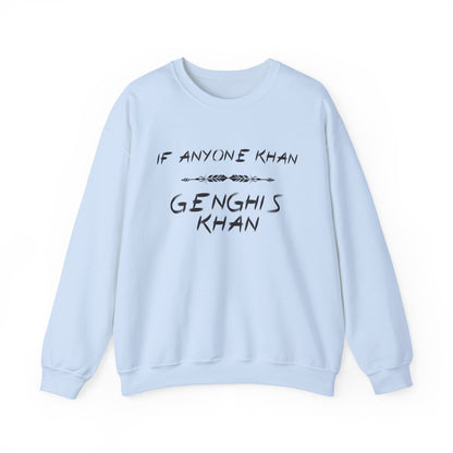 If Anyone Khan Sweatshirt