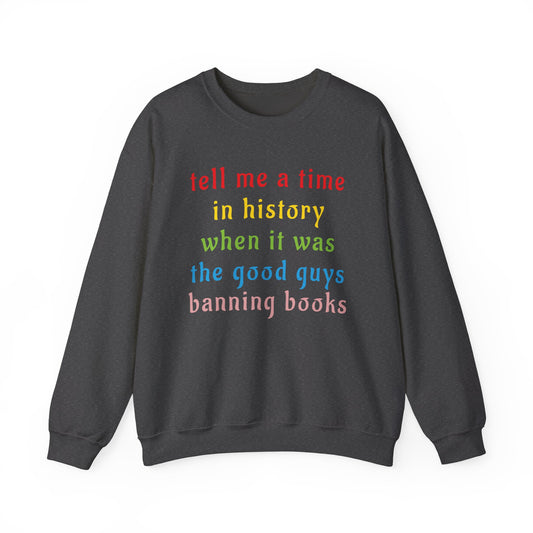 Tell Me A Time In History Sweatshirt