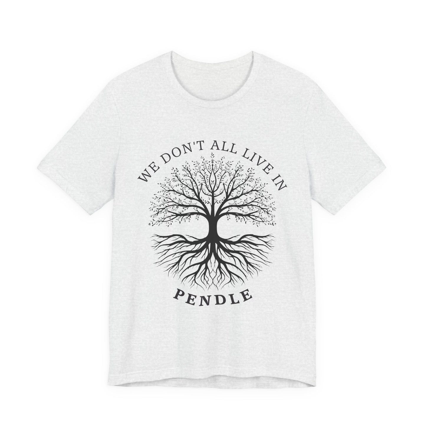 We Don’t All Live In Pendle T-Shirt