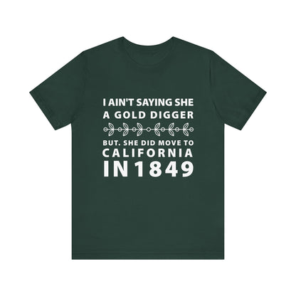 Ain't Saying She a Gold Digger T-Shirt