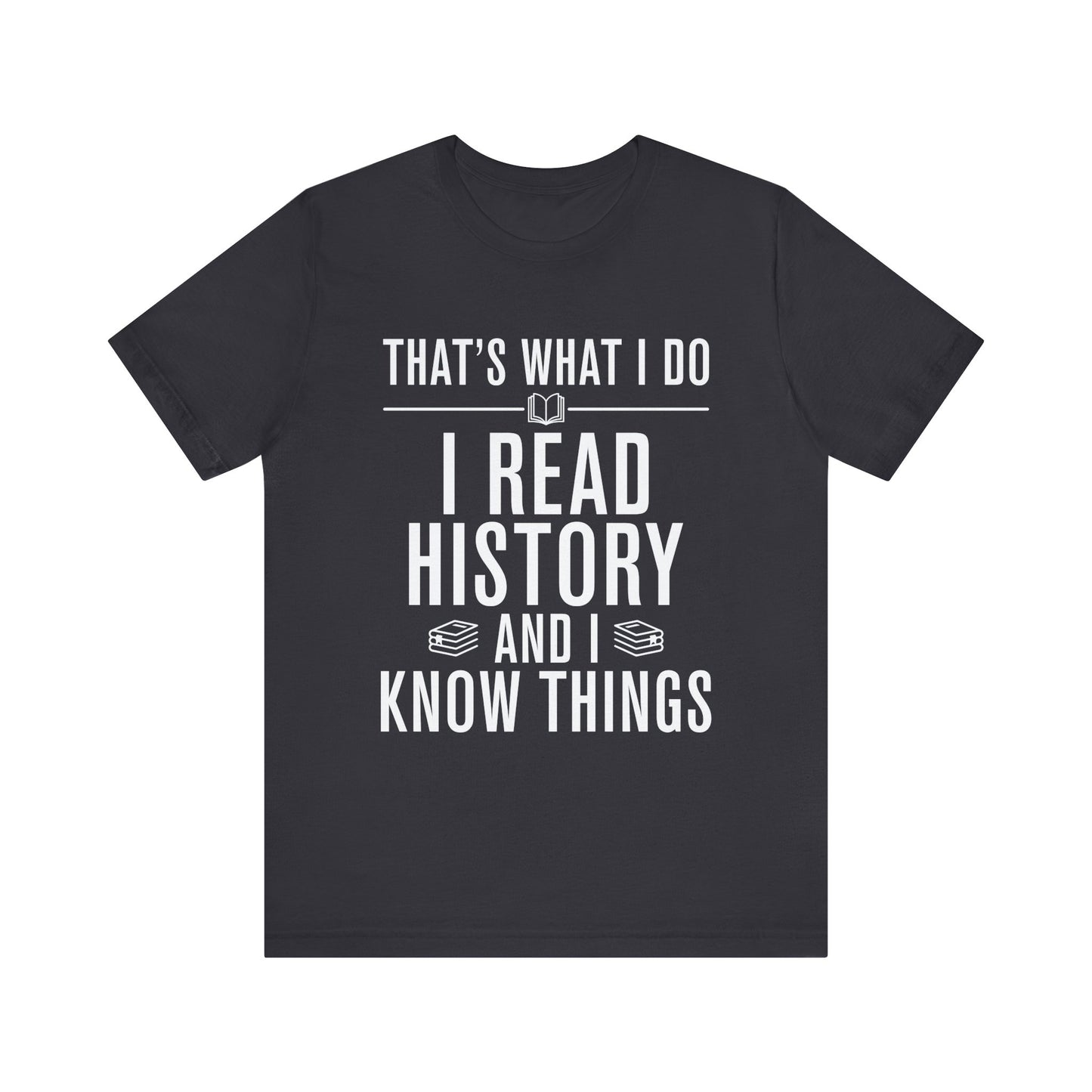 I Read History T-Shirt