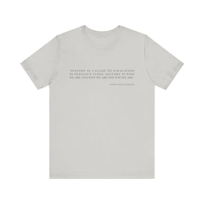 History is a guide to navigation T-Shirt