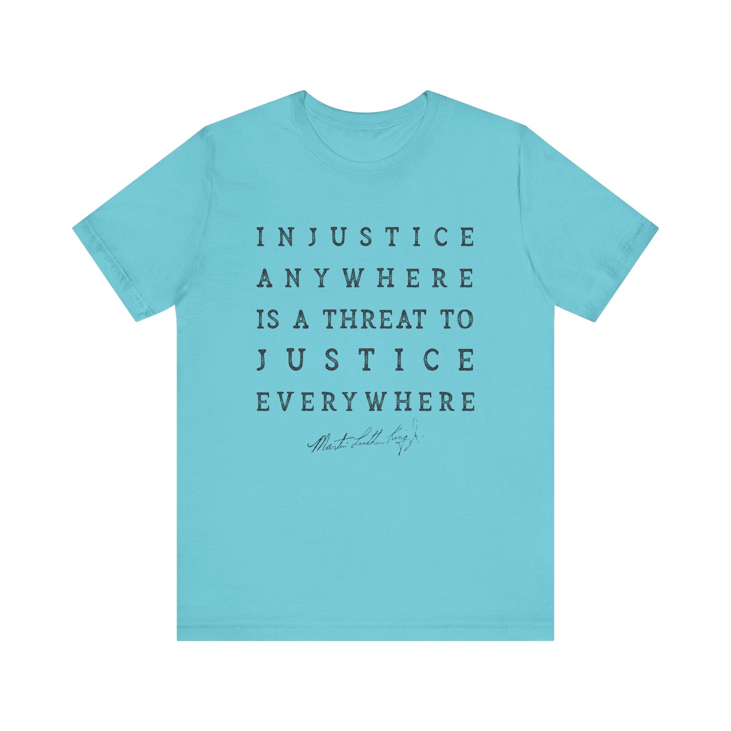 Injustice Anywhere T-Shirt