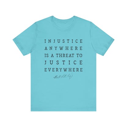 Injustice Anywhere T-Shirt