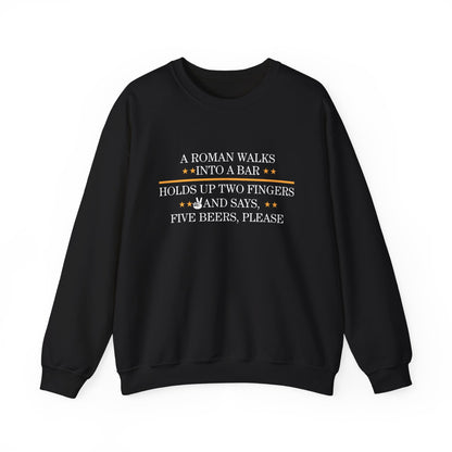 Roman Walks Into a Bar Sweatshirt