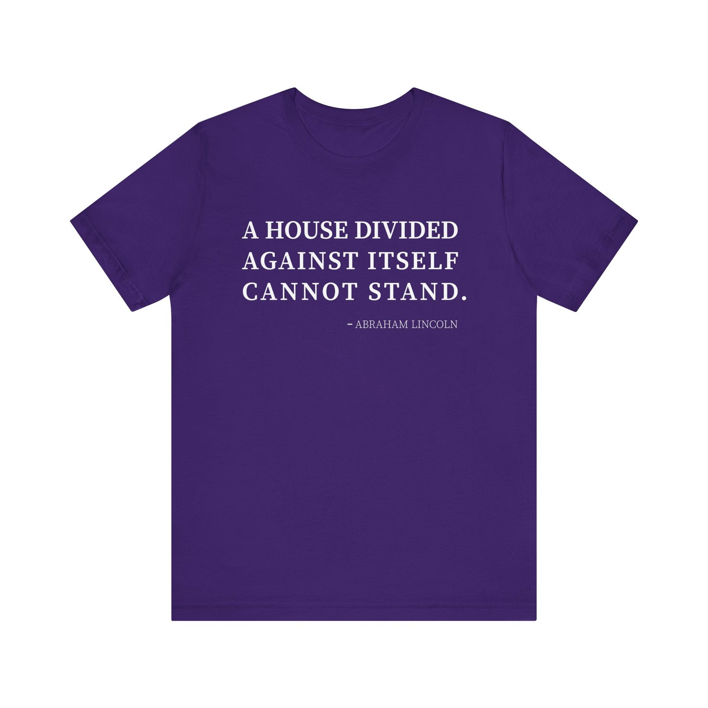 A house divided against itself cannot stand T-Shirt