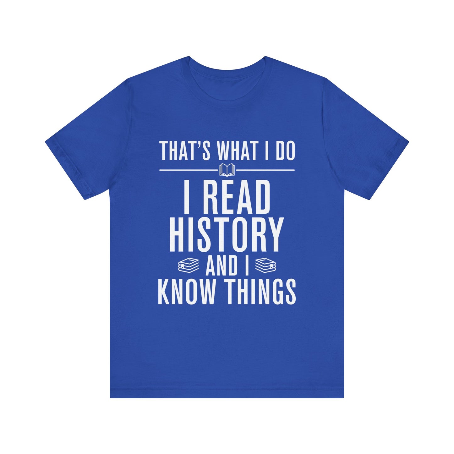 I Read History T-Shirt