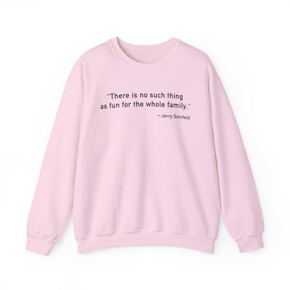 There is no such thing Sweatshirt