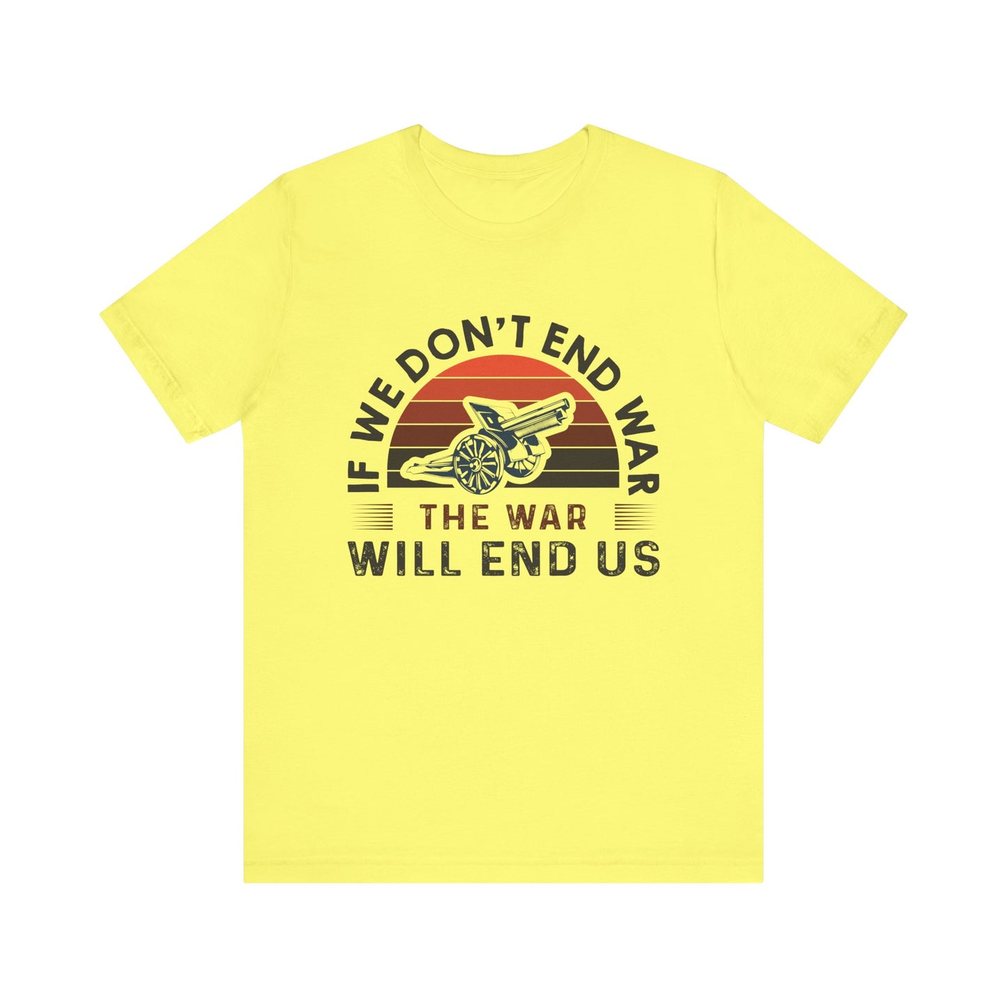 If we dont end war T-Shirt