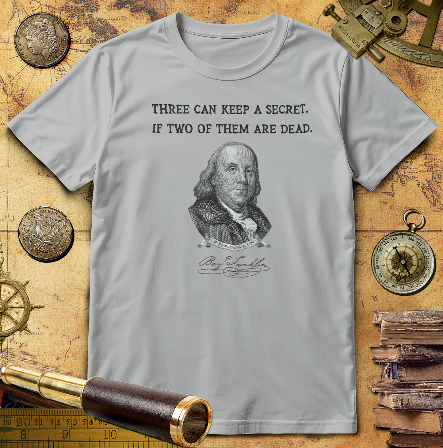 Three Can Keep a Secret Ben Franklin T-Shirt