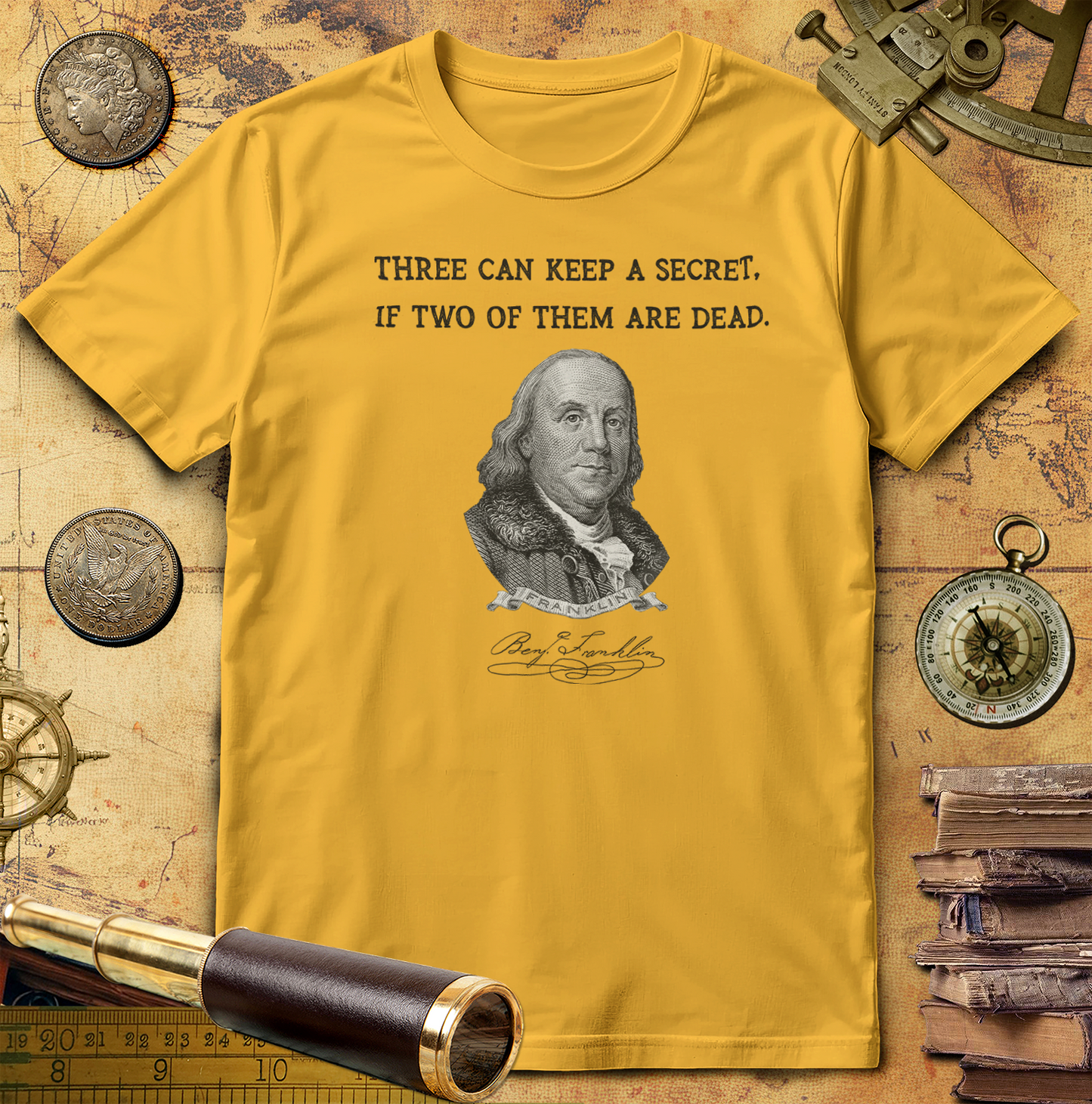 Three Can Keep a Secret Ben Franklin T-Shirt
