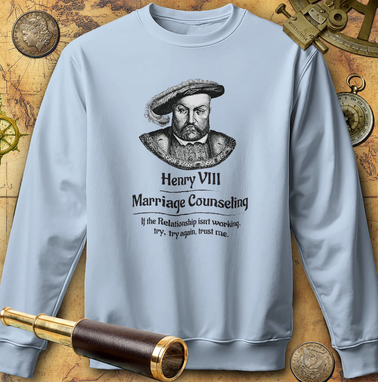 Henry VIII Try Again Sweatshirt