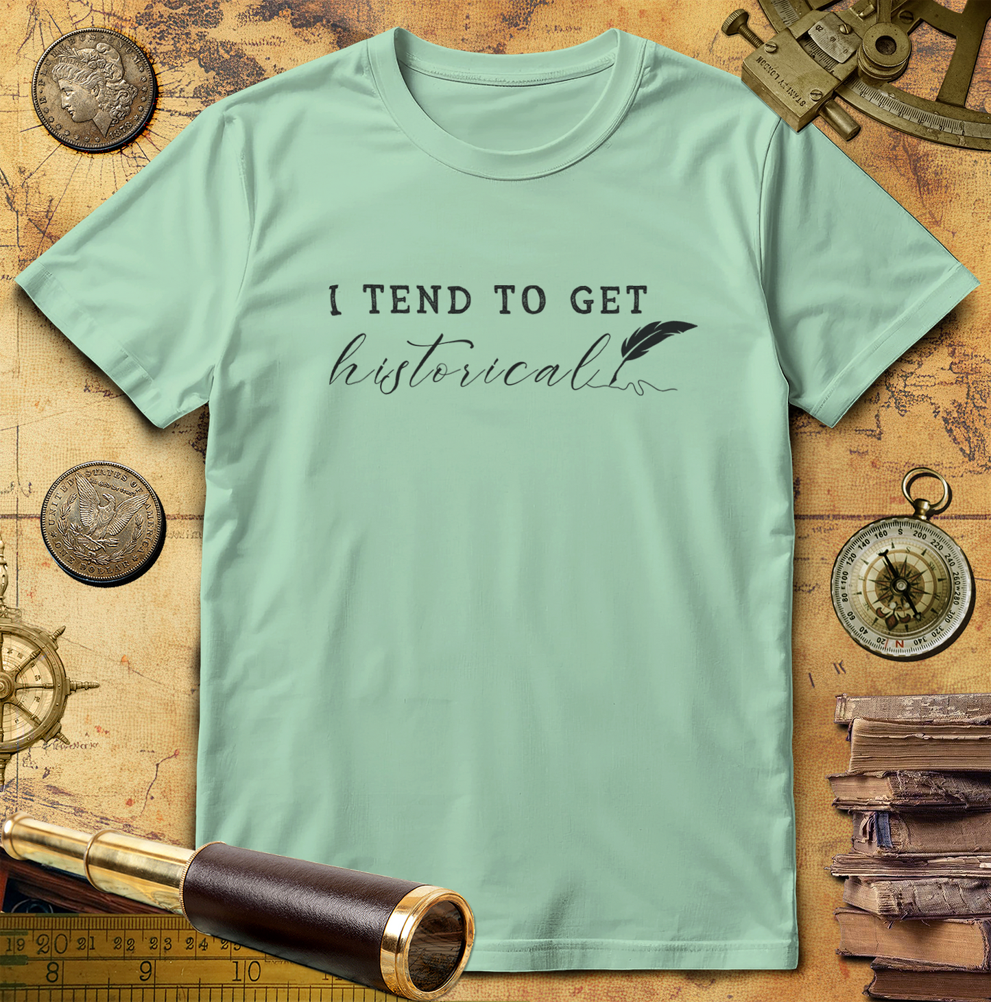 I Tend to Get Historical T-shirt