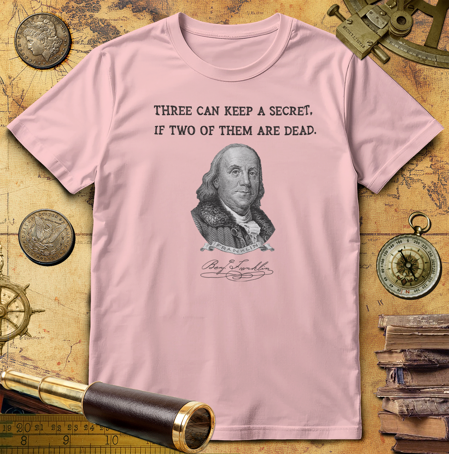 Three Can Keep a Secret Ben Franklin T-Shirt