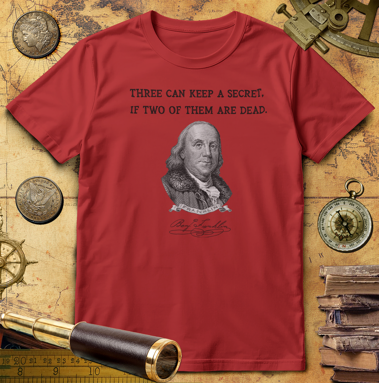Three Can Keep a Secret Ben Franklin T-Shirt