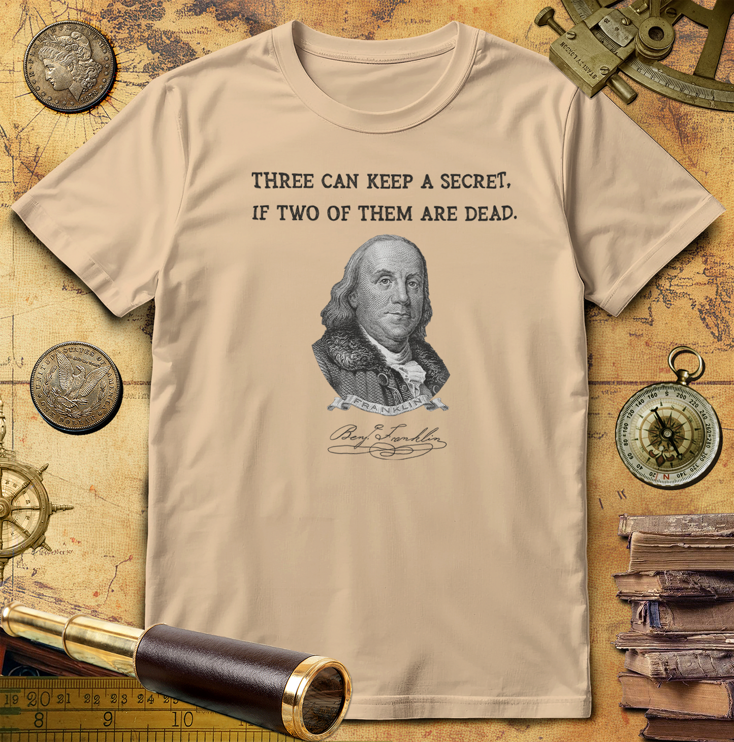 Three Can Keep a Secret Ben Franklin T-Shirt