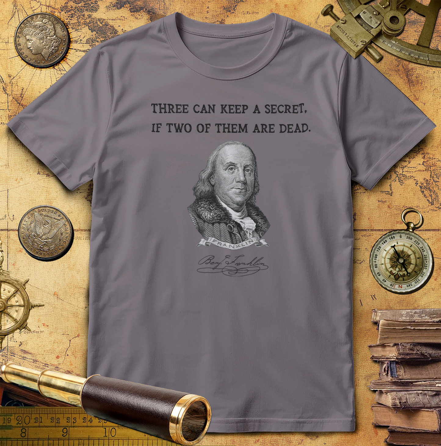 Three Can Keep a Secret Ben Franklin T-Shirt